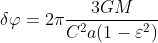 \delta \varphi =2\pi \frac{3GM}{C^2a(1-\varepsilon ^2)}